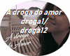 A droga do amor