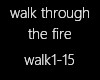 walk through the fire