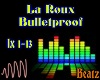 ♦LaRoux Bulletproff♦
