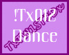 |Tx| !Tx012 Dance