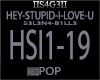 !S! - HEY-STUPID-I-LOVE