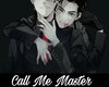 💀 |Call Me Master
