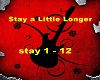 Stay a Little Longer