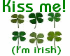 Kiss me I'm irish