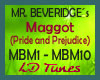 Mr. Beveridge´s Maggot