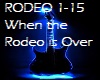 {R} When the Rodeo Over