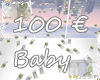 !100€ Baby!