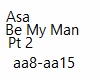Asa-Be My Man pt 2