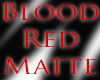 REQUEST Blood Red Matt