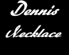 Dennis Necklace Male