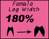 Leg Width 180%