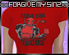 LOVE YOU I MEAN TACOS T