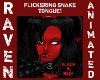 BLK & RED SNAKE TONGUE!