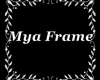 * Mya Frame * B'Jeez