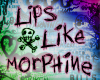 *Rm* Lips like morphine