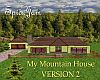 My Mountain Home Ver.2