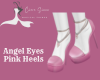 Angel Eyes Pink Heels
