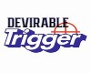 devirable trigger