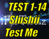 *Slushii Test Me*