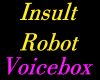 Insult Robot voicebox