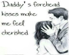 Daddy's Forehead Kisses