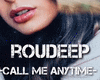 Roodeep-CALL Me Anytime