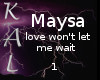 Maysa Love wont let me w