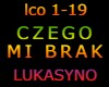 CZEGO MI BRAK