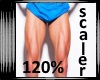 / $ Legs Scaler 120%