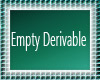 [M]EMPTY DERIVABLE