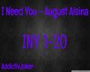 * I Need You* August