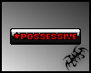 Possessive - vip