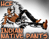 HCF Indian Native Pants