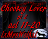 Choosey Lover pt 2