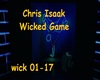 Isaak Wicked game