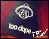 .:T| too dope Beanie