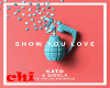 SHOW YOU LOVE