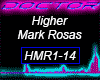 Higher, Mark Rosas