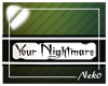 *NK* Your Nightmare Sign