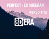 PERFECT-ED SHEERAN 8D