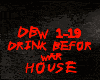 HOUSE-DRINK BEFOR WAR