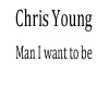 Chris Young-ManWantToBe