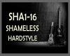 SHAMELESS * HARDSTYLE