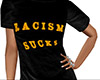 Racism Sucks Shirt (F)
