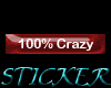 100% Crazy tag <S>