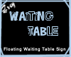 Waiting Table Sign