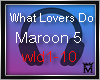 M:What Lovers Do