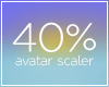 40% Avatar Scaler