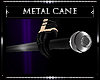 Metal Cane .v.