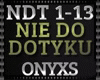 Onyxs - Nie Do Dotyku